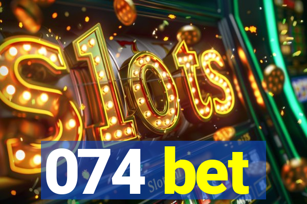 074 bet